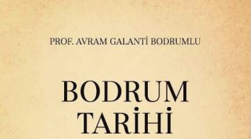 BODRUM’U KİTAPLAŞTIRAN GALANTİ’YE 76 YIL SONRA BÜYÜK VEFA