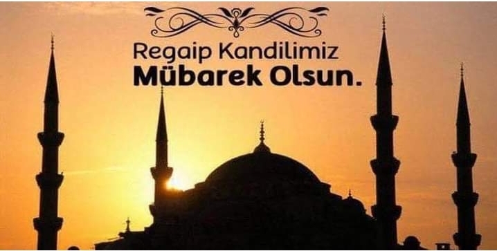 REGAİP  KANDİLİNİZİ KUTLARIZ