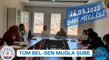 TÜM BEL-SEN MUĞLA ŞUBE, MECLİS TOPLANTISINI GERÇEKLEŞTİRDİ.