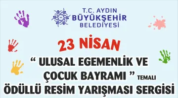 AYDIN BÜYÜKŞEHİR BELEDİYESİ 23 NİSAN’I COŞKUYLA KUTLAYACAK