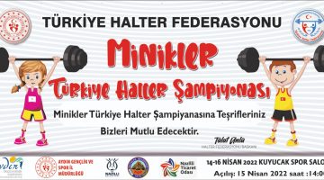 MİNİKLER TÜRKİYE HALTER ŞAMPİYONASI BAŞLIYOR