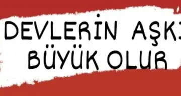 DEVLERİN  AŞKI  BÜYÜK  OLUR ” BİR  PERİ  MASALI “