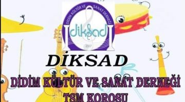 DİKSAD “DİDİM ÖZLENEN ŞARKILARLA HASRET GİDERECEK