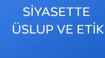 SİYASETTE EDEP ÜSLUP VE AİDİYET
