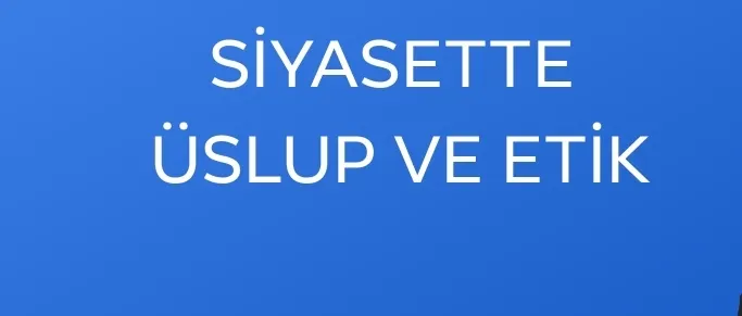 SİYASETTE EDEP ÜSLUP VE AİDİYET