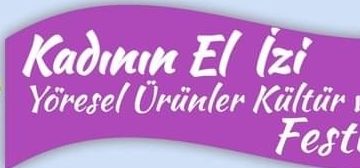 KADININ EL İZİ FESTİVALİ ” BİR  BAŞKADIR  BENİM  MEMLEKETİM”