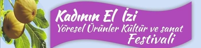 KADININ EL İZİ FESTİVALİ ” BİR  BAŞKADIR  BENİM  MEMLEKETİM”