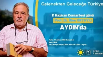 İYİ PARTİ  “ROF.DR. İLBER ORTAYLI KONFERANS”
