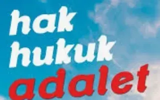HAK HUKUK ADALET YOLUNDA