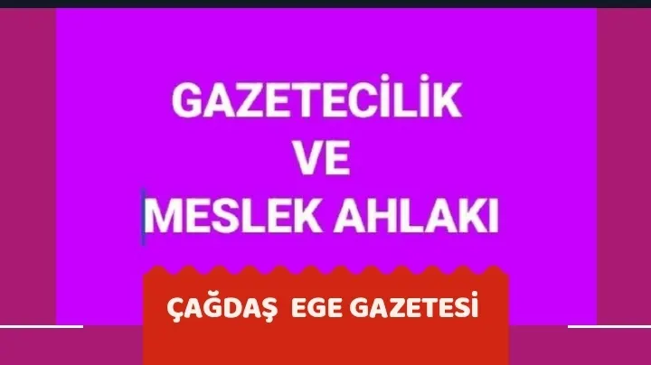 GAZETECİLİK VE MESLEK AHLAKI