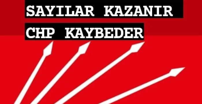 SAYILAR KAZANIR CHP KAYBEDER