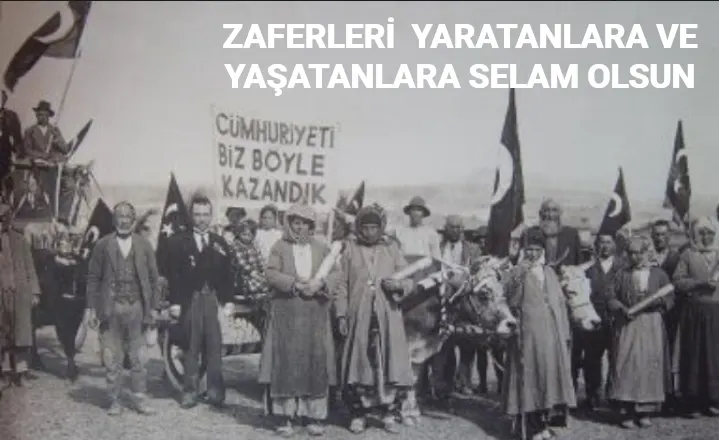 ZAFERLERİ YARATANLARA VE YAŞATANLARA SELAM OLSUN