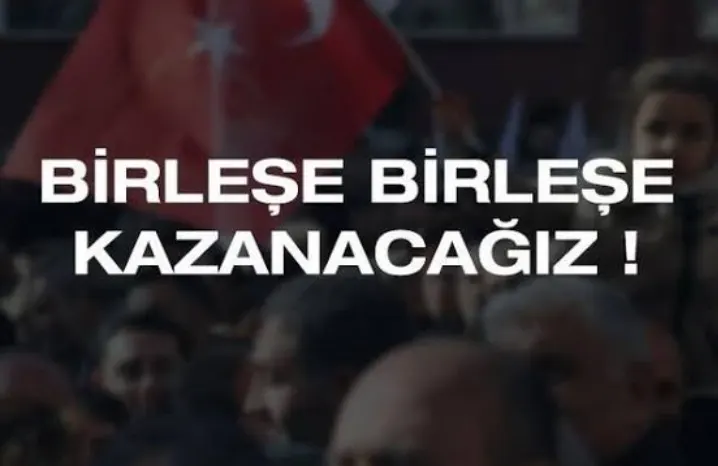 BİRLEŞE BİRLEŞE KAZANACAĞIZ MASAL MI OLDU