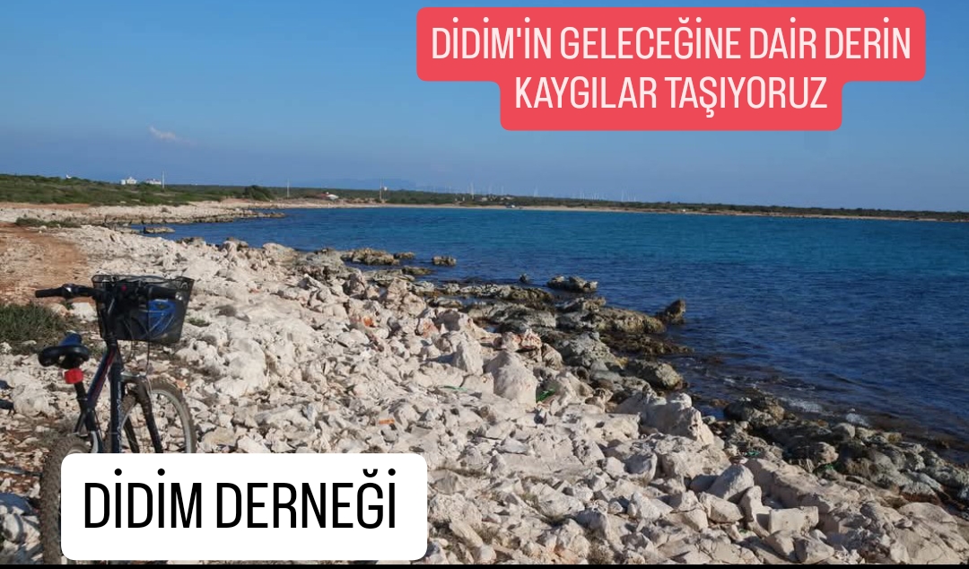 DİDİM DERNEĞİ ” DİDİM’İN GELECEĞİNE DAİR DERİN KAYGILAR TAŞIYORUZ”