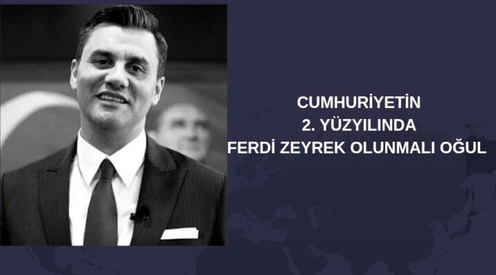 CUMHURİYETİN 2.YÜZ YILINDA FERDİ ZEYREK OLUNMALI OĞUL