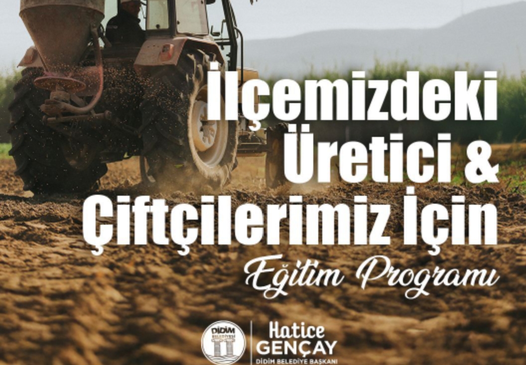 DİDİM’DE ÜRETİCİLERE YÖNELİK BİLİNÇLİ ÜRETİM EĞİTİMLERİ BAŞLIYOR