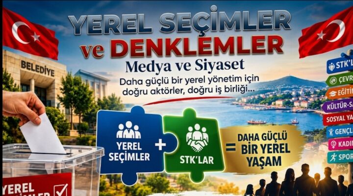 YEREL SEÇİMLER VE DENKLEMLER 2 ” MEDYA VE SİYASET”