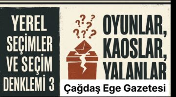 YERELSEÇİMLER VE DENKLEMLER 3″ OYUNLAR-KAOSLAR- YALANLAR”